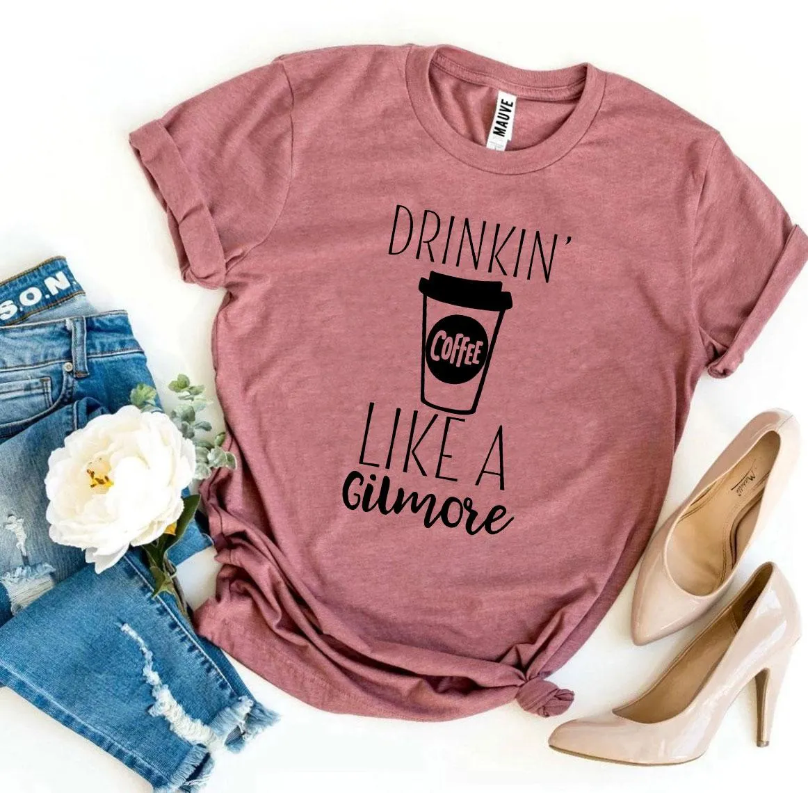 Drinkin’ Coffee Like a Gilmore T-shirt | CozyCouture®