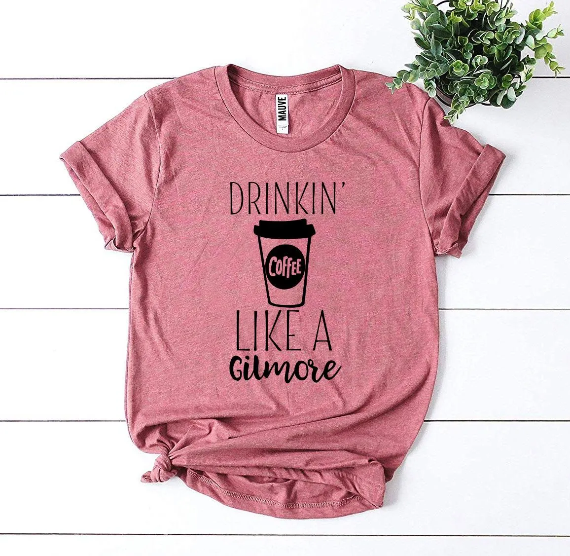 Drinkin’ Coffee Like a Gilmore T-shirt | CozyCouture®